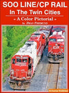 Soo Line/CP Rail in the Twin Cities: A Color Pictorial