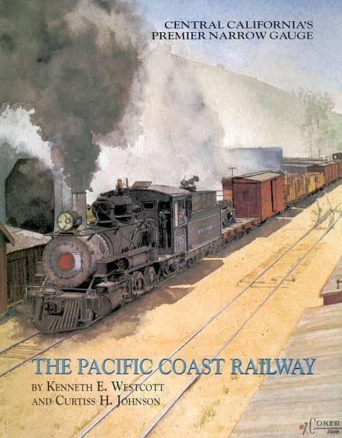 The Pacific Coast Railway: Central California's Premier Narrow Gauge-Books and Maps-Arizona Hobbies