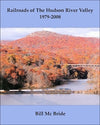 Railroads of the Hudson River Valley: 1979-2008