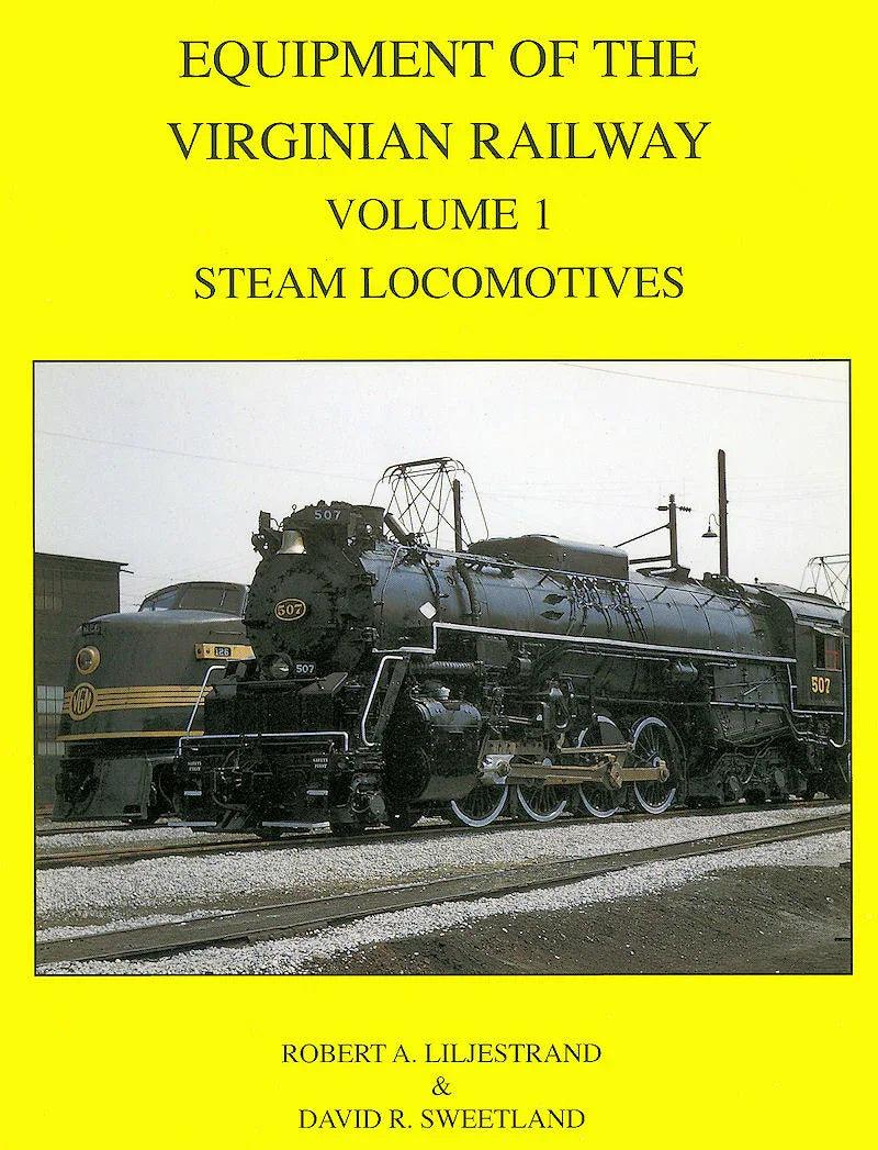 Equipment of the Virginian Railway Volume 1: Steam Locomotives - Arizona Hobbies LLC