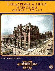 Chesapeake & Ohio in Cincinnati Volume 1: 1872-1912 - Arizona Hobbies LLC