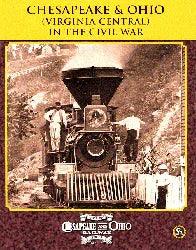 Chesapeake & Ohio (Virginia Central) in the Civil War - Arizona Hobbies LLC