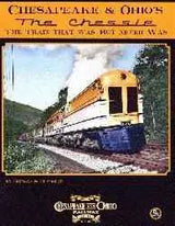 Chesapeake & Ohio's THE CHESSIE, the Train that Was, but Never Was