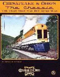 Chesapeake & Ohio's THE CHESSIE, the Train that Was, but Never Was