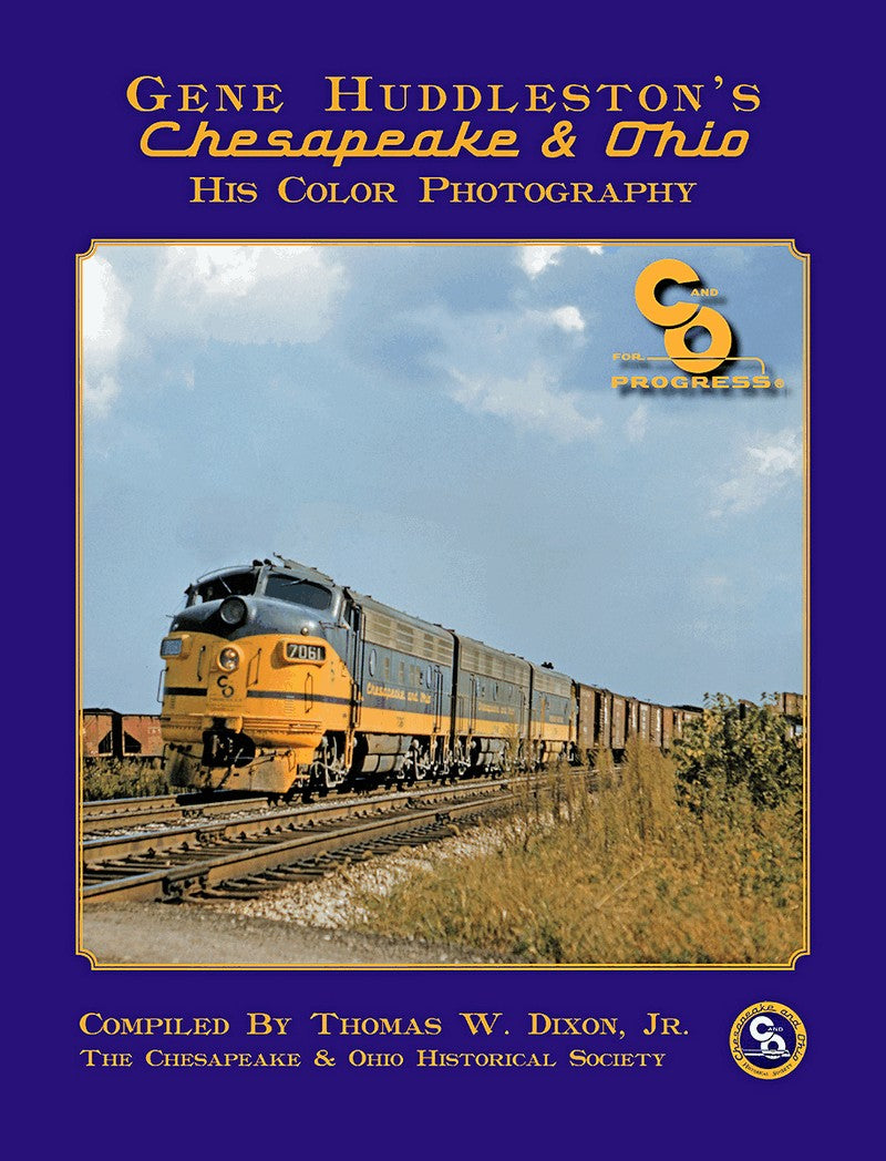 Gene Huddleston's Chesapeake & Ohio: His Color Photography