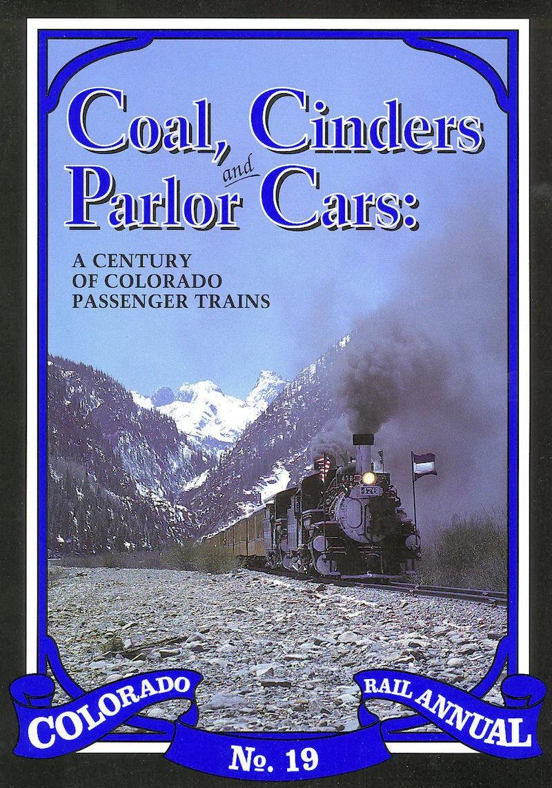 Coal, Cinders and Parlor Cars: A Century of Colorado Passenger Trains: Colorado Rail Annual No. 19 - Arizona Hobbies LLC