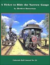 A Ticket to Ride the Narrow Gauge: Colorado Railroad Museum Annual No. 24