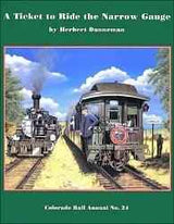 A Ticket to Ride the Narrow Gauge: Colorado Railroad Museum Annual No. 24
