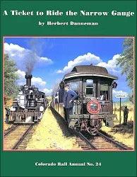 A Ticket to Ride the Narrow Gauge: Colorado Railroad Museum Annual No. 24 - Arizona Hobbies LLC