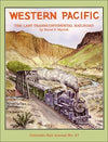 Western Pacific, The Last Transcontinental Railroad: Colorado Rail Annual No. 27