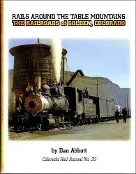 Rails Around The Table Mountains: The Railroads of Golden, Colorado CRA No. 35 - Arizona Hobbies LLC
