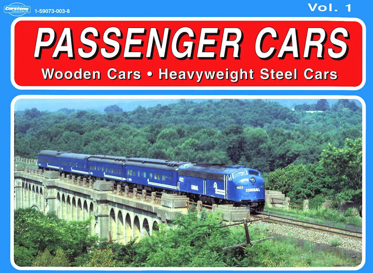 Passenger Cars Volume 1: Wooden Cars Heavyweight Steel Cars
