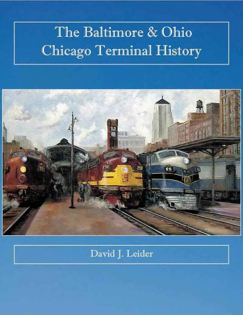 The Baltimore & Ohio Chicago Terminal History