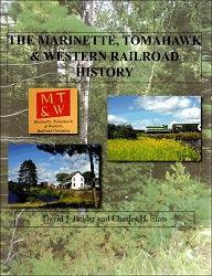 The Marinette, Tomahawk & Western Railroad History - Arizona Hobbies LLC