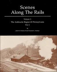 Scenes Along the Rails Volume 1: The Anthracite Region of Pennsylvania Part 1 - Arizona Hobbies LLC