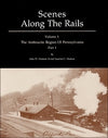 Scenes Along the Rails Volume 1: The Anthracite Region of Pennsylvania Part 1