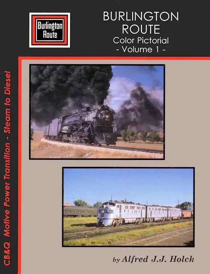 Burlington Route Color Pictorial Volume 1: CB&Q Motive Power Transition