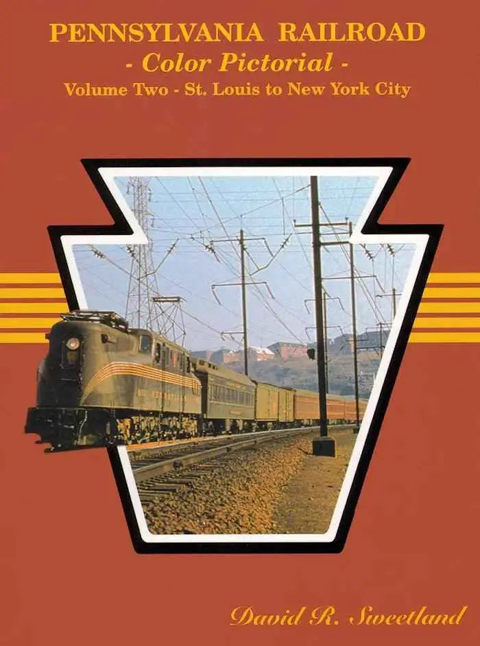 Pennsylvania Railroad Color Pictorial Volume 2: St. Louis to New York City