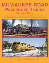 Milwaukee Road Passenger Trains Volume 4: Copper Country Limited, Chippewa, Morning and Afternoon Hiawatha, Marquette and Varsity
