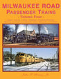 Milwaukee Road Passenger Trains Volume 4: Copper Country Limited, Chippewa, Morning and Afternoon Hiawatha, Marquette and Varsity