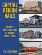 Capital Region Rails, Volume 1: North and East of Albany, 1960s-1990s - Arizona Hobbies LLC