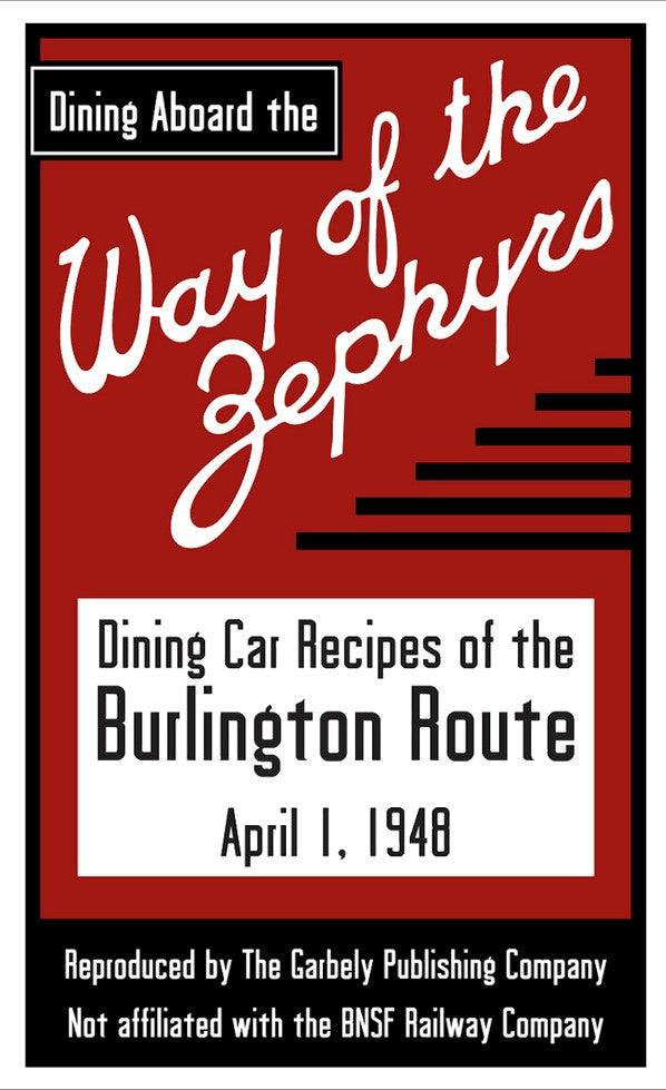 Dining aboard the Way of the Zephyrs: Dining Car Recipes of the Burlington Route - Arizona Hobbies LLC