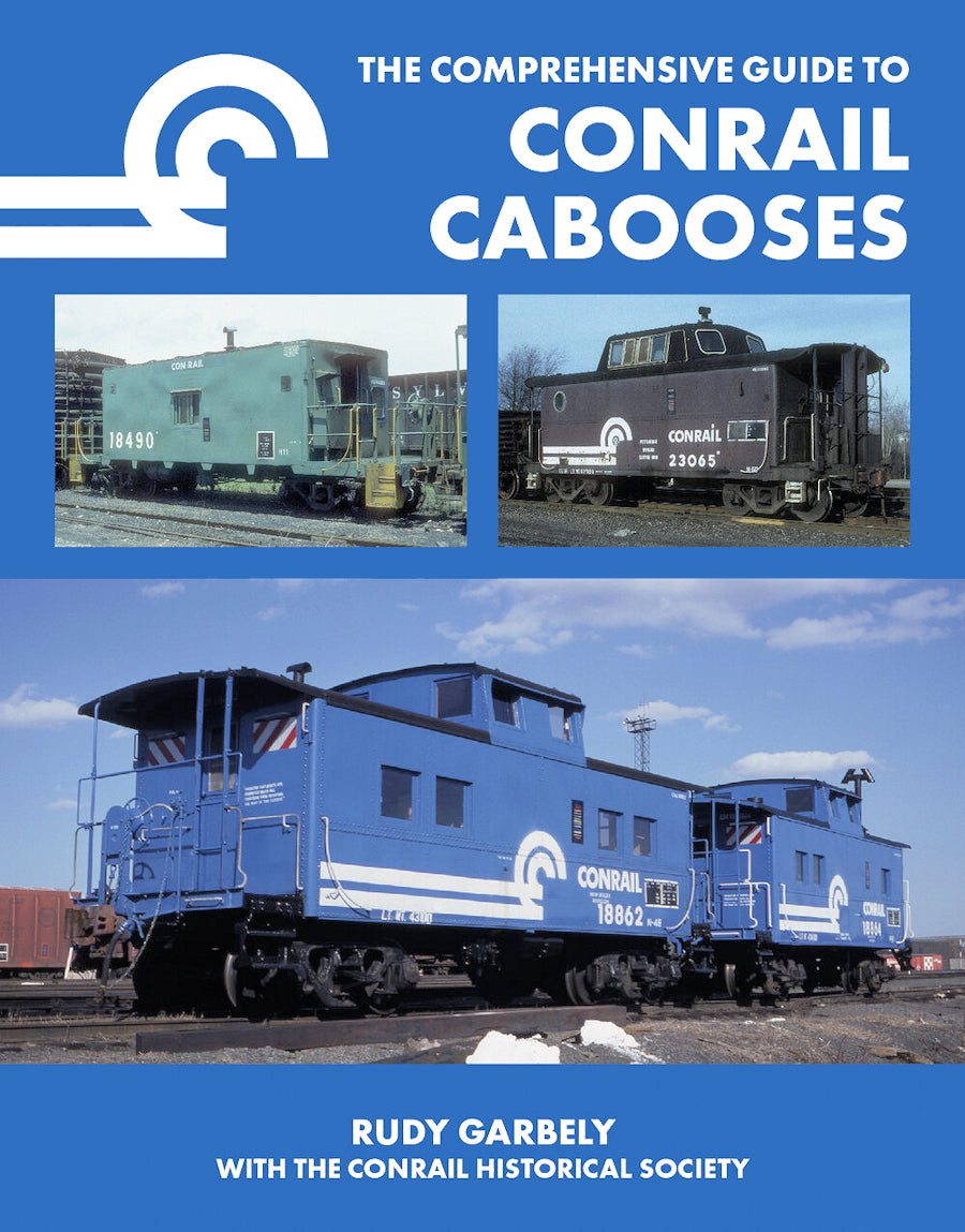 The Comprehensive Guide to Conrail Cabooses GPC805