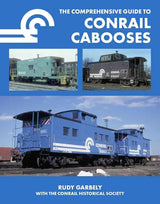 The Comprehensive Guide to Conrail Cabooses
