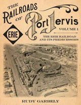 The Railroads of Port Jervis, Volume 1: The Erie Railroad and its Predecessors