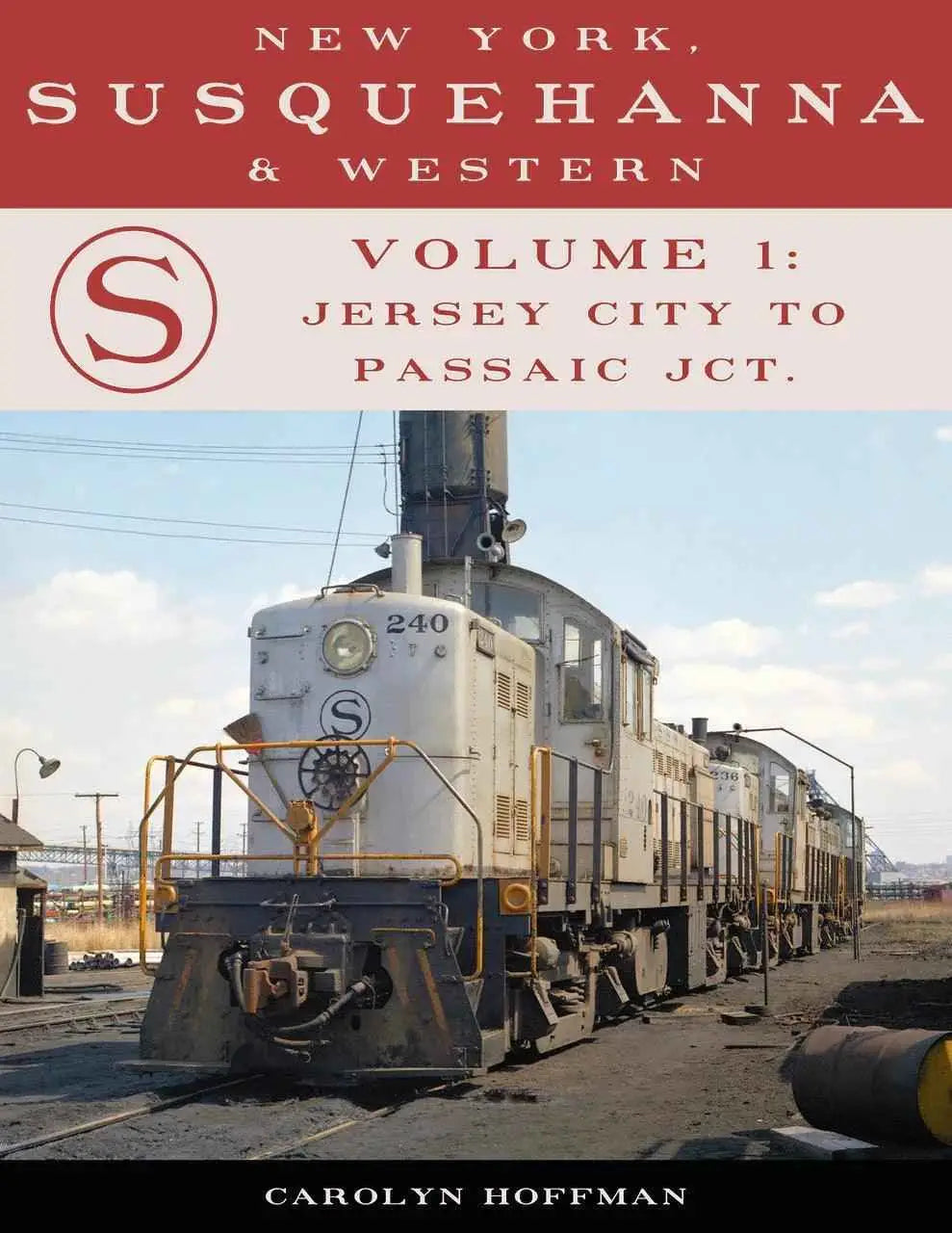 New York, Susquehanna & Western Volume 1: Jersey City to Passaic Jct.