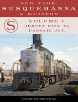 New York, Susquehanna & Western Volume 1: Jersey City to Passaic Jct.