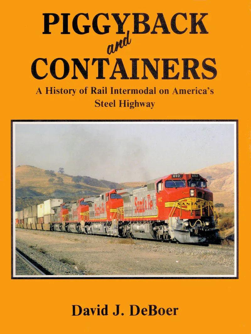 Piggyback and Containers: A History of Rail Intermodal on America's Steel Highway - Arizona Hobbies LLC