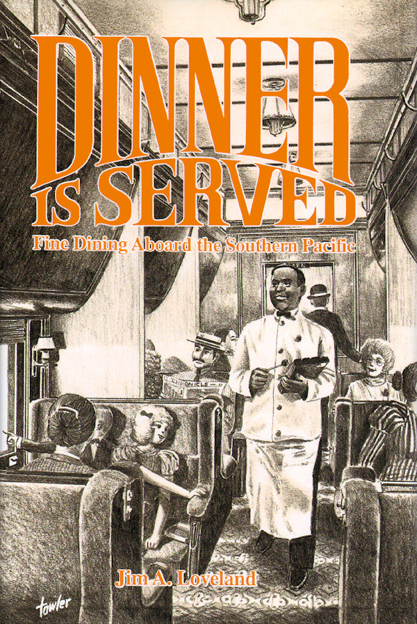 Dinner is Served: Fine Dining Aboard the Southern Pacific