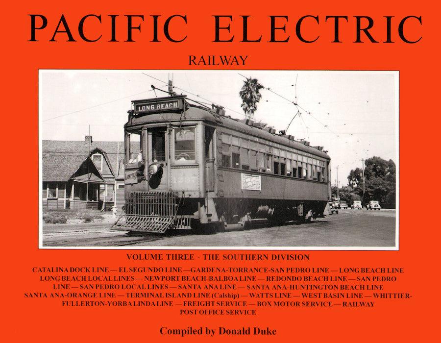 Pacific Electric Railway Vol. 3: The Southern Division