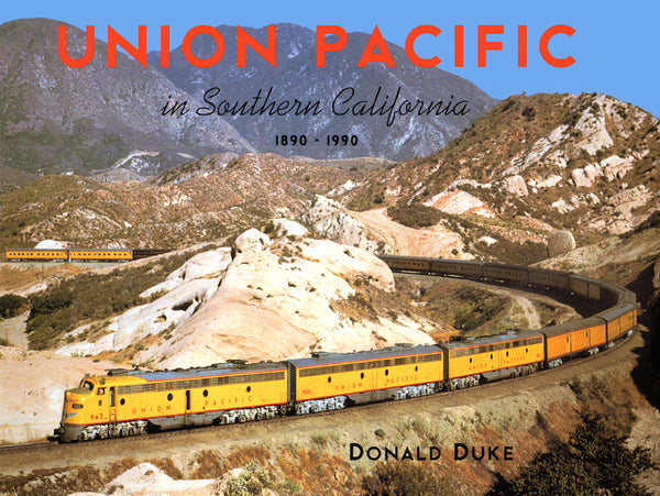 Union Pacific in Southern California: 1880-1990