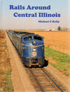 Rails Around Central Illinois