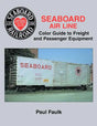 Seaboard Air Line Color Guide to Freight and Passenger Equipment SPECIAL ORDER ONLY
