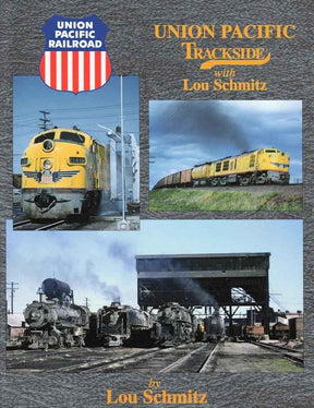 Union Pacific Trackside with Lou Schmitz (Trackside #5) SPECIAL ORDER ONLY