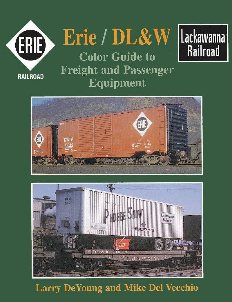 Erie / DL&W Color Guide to Freight and Passenger Equipment - Arizona Hobbies LLC