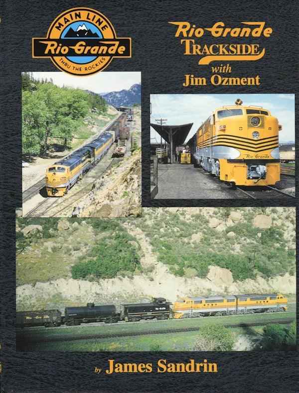 Rio Grande Trackside with Jim Ozment (Trackside #9) SPECIAL ORDER ONLY
