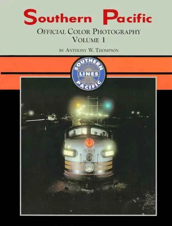 Southern Pacific Official Color Photography Volume 1 SPECIAL ORDER ONLY