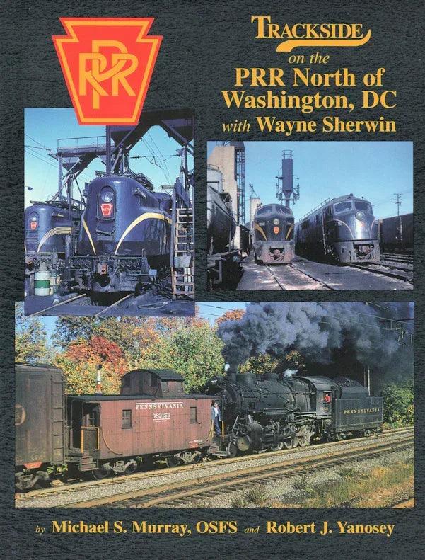 Trackside on the PRR North of Washington, DC with Wayne Sherwin (Trackside #20) - Arizona Hobbies LLC