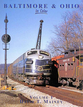 Baltimore & Ohio In Color Volume 1 SPECIAL ORDER ONLY