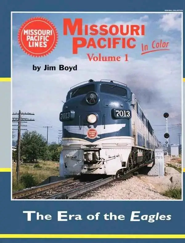 Missouri Pacific In Color Volume 1: The Era of the Eagles SPECIAL ORDER ONLY