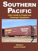 Southern Pacific Color Guide to Freight and Passenger Equipment Volume 2 SPECIAL ORDER ONLY