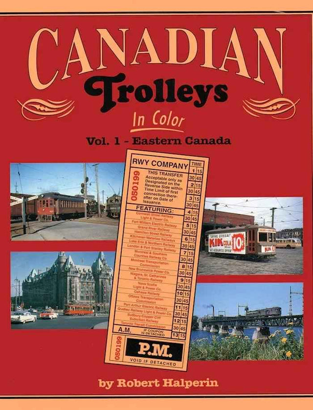 Canadian Trolleys In Color Volume 1: Eastern Canada SPECIAL ORDER ONLY