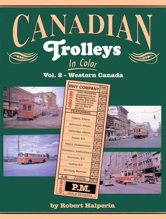 Canadian Trolleys In Color Volume 2: Western Canada SPECIAL ORDER ONLY