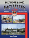 Baltimore & Ohio Facilities In Color Volume 3: Western Region