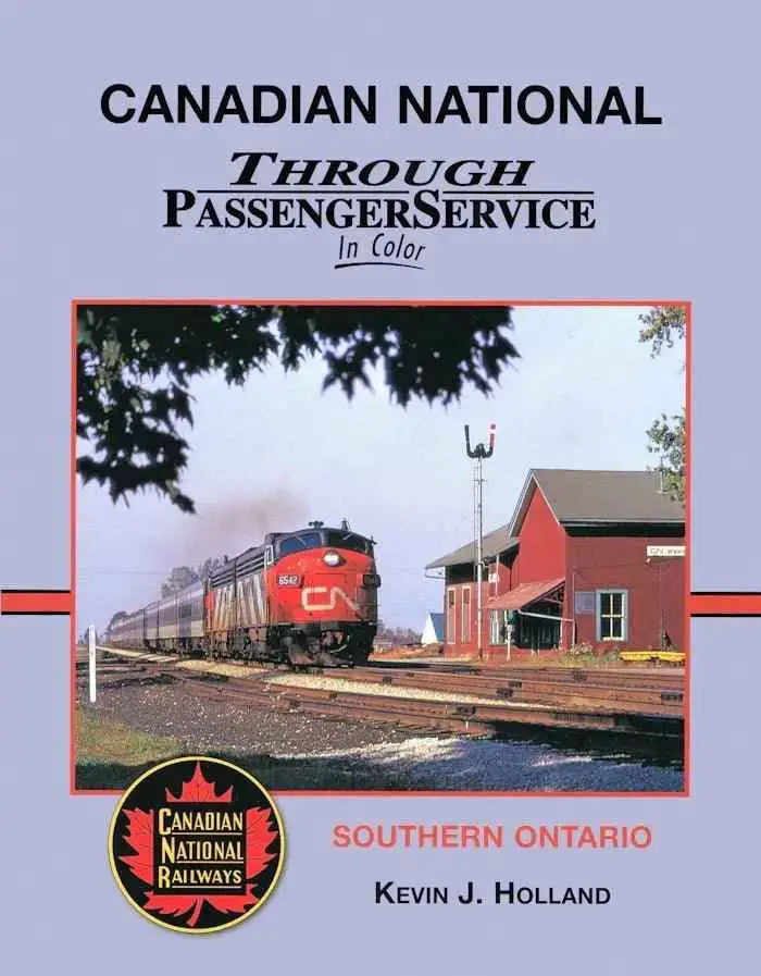 Canadian National Through Passenger Service In Color: Southern Ontario SPECIAL ORDER ONLY