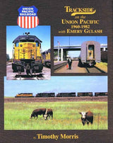 Trackside on the Union Pacific 1960-1975 with Emery Gulash (Trackside #96) SPECIAL ORDER ONLY
